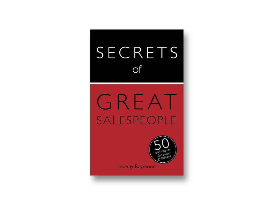 Secrets of Great Salespeople: 50 Ways to Sell Business-To-Business